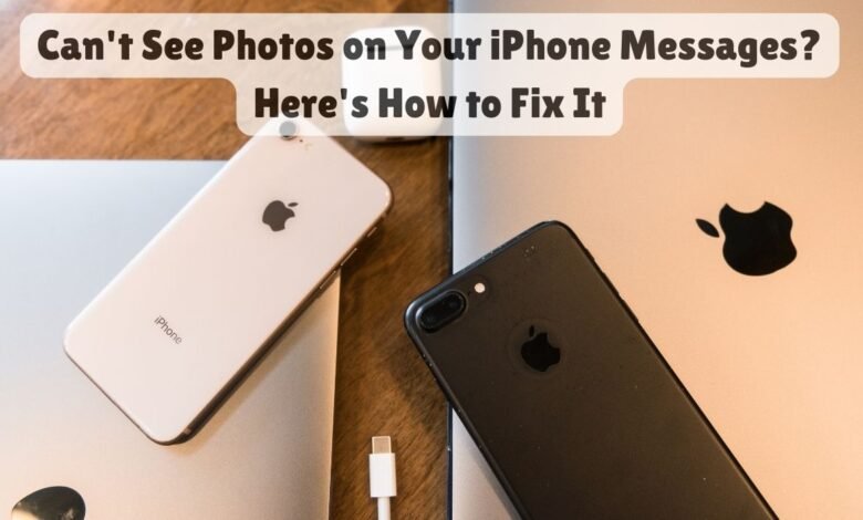 Can't See Photos on Your iPhone Messages? Here's How to Fix It