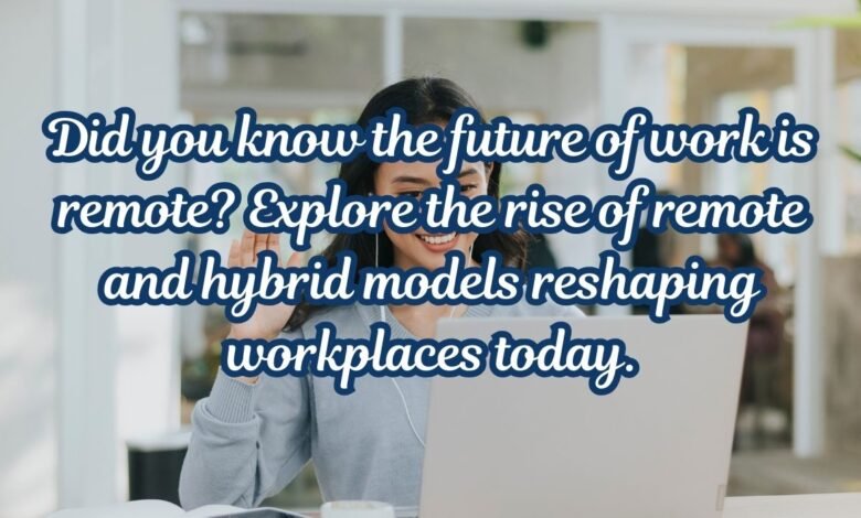 Embracing Remote Work and Hybrid Models