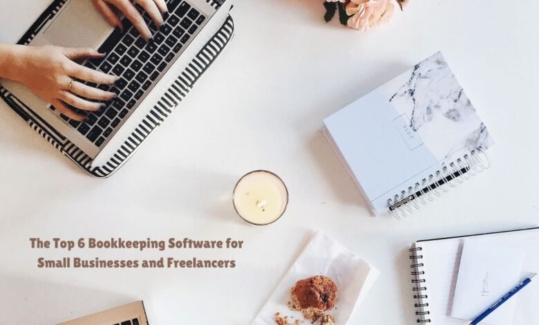 The Top 6 Bookkeeping Software for Small Businesses and Freelancers